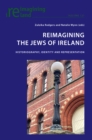 Reimagining the Jews of Ireland : Historiography, Identity and Representation - Book