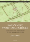Swan's Nest, Swaffham, Norfolk : Excavating the Prehistory of the Breckland Clays - eBook