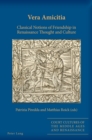 Vera Amicitia : Classical Notions of Friendship in Renaissance Thought and Culture - eBook