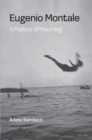 Eugenio Montale : A Poetics of Mourning - Book