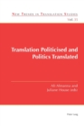 Translation Politicised and Politics Translated - Book