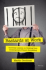 Bastards at Work : Universal Lessons on Bullying from Contemporary French Storytelling - Book