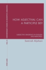 How adjectival can a participle be? : Subsective Gradience in English 2nd Participles - eBook