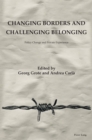 Changing Borders and Challenging Belonging : Policy Change and Private Experience - Book