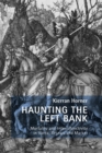 Haunting the Left Bank : Mortality and Intersubjectivity in Varda, Resnais and Marker - Book