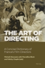 The Art of Directing : A Concise Dictionary of France’s Film Directors - Book