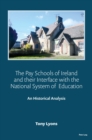 The Pay Schools of Ireland and their Interface with the National System of  Education : An Historical Analysis - Book