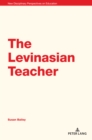 The Levinasian Teacher - eBook