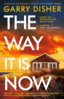 The Way It Is Now : a totally gripping and unputdownable Australian crime thriller - Book