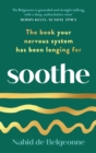 Soothe : The book your nervous system has been longing for - Book