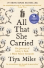 All That She Carried : The Journey of Ashley's Sack, a Black Family Keepsake - LONGLISTED FOR THE WOMEN'S PRIZE FOR NON-FICTION 2024 - Book