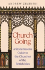 Church Going : A Stonemason's Guide to the Churches of the British Isles - Book