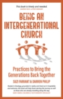 Being an Intergenerational Church : Practices to Bring the Generations Back Together - Book