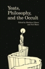 Yeats, Philosophy, and the Occult - Book