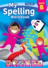 My Spelling Workbook Book B - Book