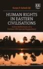 Human Rights in Eastern Civilisations : Some Reflections of a Former UN Special Rapporteur - eBook