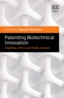 Patenting Biotechnical Innovation : Eligibility, Ethics and Public Interest - eBook