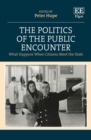 Politics of the Public Encounter : What Happens When Citizens Meet the State - eBook