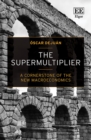 Supermultiplier : A Cornerstone of the New Macroeconomics - eBook