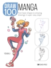 Draw 100: Manga : From Basic Shapes to Amazing Drawings in Super-Easy Steps - Book