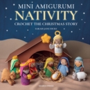 Mini Amigurumi Nativity : Crochet the Christmas Story - Book