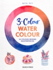 3-Colour Watercolour : 30 Colour-Mixing Masterpieces - Book