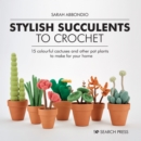 Stylish Succulents to Crochet - eBook
