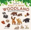 Knit a Mini Woodland : 20 tiny forest creatures to knit - eBook
