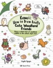 Kawaii: How to Draw Really Cute Woodland Friends - eBook