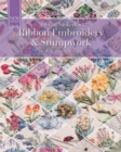 Ribbon Embroidery and Stumpwork : Over 30 flower designs - eBook