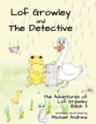 Lof Growley and The Detective : The Adventures of Lof Growley (Book 3) - Book
