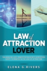 Law of Attraction Lover : This Book Includes: Manifestation Secrets Demystified, Script to Manifest & The Love of Attraction - Book
