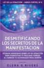 Desmitificando los secretos de la manifestacion : Tecnicas avanzadas sobre Ley de la Atraccion para manifestar tu realidad sonada al cambiar tu autoimagen para siempre - Book