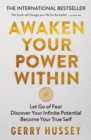 Awaken Your Power Within : Let Go of Fear. Discover Your Infinite Potential. Become Your True Self. - Book