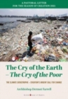 The Cry of the Earth -the Cry of the Poor : The Climate Catastrophe -Creations Urgent Call for Change - Book