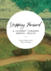 How to be Our Best Self: Stepping Forward : A Journey Towards Mental Health - Book