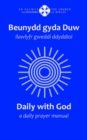 Beunydd gyda Duw / Daily with God - Llawlyfr Gweddi Ddyddiol / A Daily Prayer Manual : Llawlyfr Gweddi Ddyddiol / A Daily Prayer Manual - Book