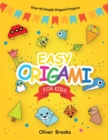 Easy Origami for Kids : Over 40 Origami Instructions For Beginners. Simple Flowers, Cats, Dogs, Dinosaurs, Birds, Toys and much more for Kids! - Book