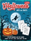 Halloween Arts and Crafts for Preschoolers : Fantastic activity book for boys and girls: Word Search, Mazes, Coloring Pages, Connect the dots, how to draw tasks - For kids ages 4-8 - Book