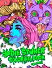 The Stoner Coloring Book for Adults : A Trippy and Psychedelic Coloring Book Featuring Mesmerizing Cannabis-Inspired Illustrations - Book