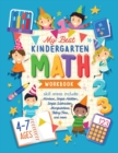 My Best Kindergarten Math Workbook : Kindergarten and 1st Grade Workbook Age 5-7 Learning The Numbers And Basic Math. Tracing Practice Book Addition and Subtraction Activities + Worksheets and Funny M - Book