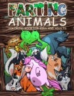 FARTING ANIMALS Coloring Book : Hilarious Gag Gift Idea for Kids and Adults! - Book