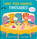 Mind Your Manners, Dinosaurs! - Book