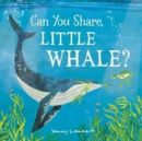 Can You Share, Little Whale? - Book