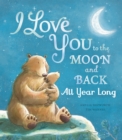 I Love You to the Moon and Back: All Year Long - Book