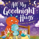 All My Goodnight Hugs - A ready-for-bed story - Book