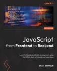 JavaScript from Frontend to Backend : Learn full stack JavaScript development using the MEVN stack with quick and easy steps - Book
