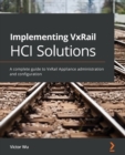 Implementing VxRail HCI Solutions : A complete guide to VxRail Appliance administration and configuration - Book