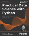 Practical Data Science with Python : Learn tools and techniques from hands-on examples to extract insights from data - Book