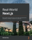 Real-World Next.js : Build scalable, high-performance, and modern web applications using Next.js, the React framework for production - Book